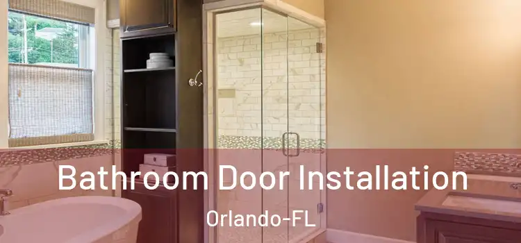  Bathroom Door Installation Orlando-FL