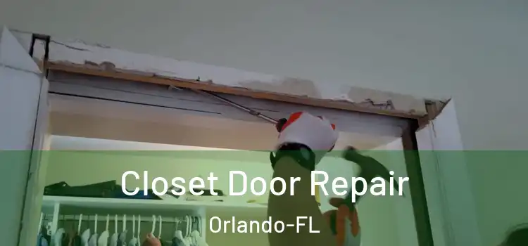  Closet Door Repair Orlando-FL