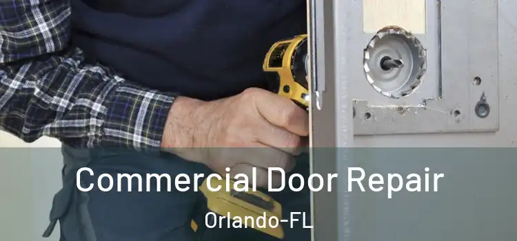  Commercial Door Repair Orlando-FL