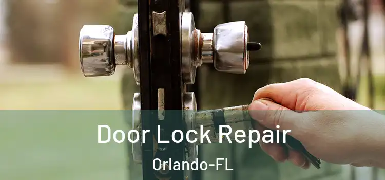  Door Lock Repair Orlando-FL