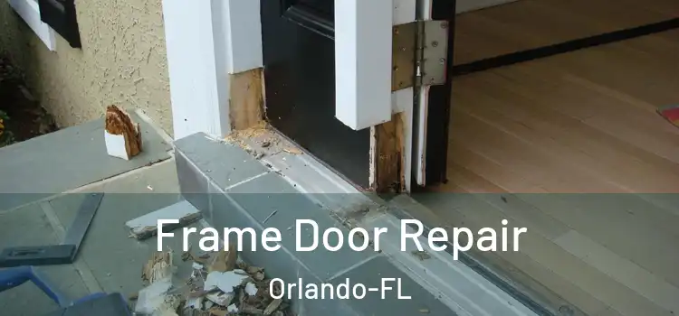  Frame Door Repair Orlando-FL