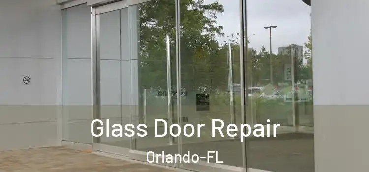  Glass Door Repair Orlando-FL