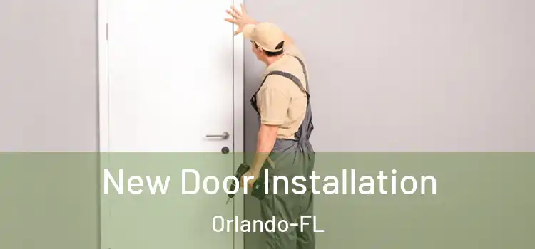  New Door Installation Orlando-FL