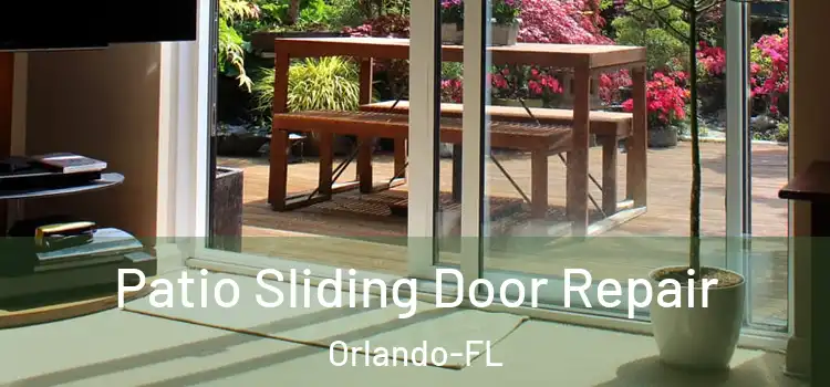  Patio Sliding Door Repair Orlando-FL